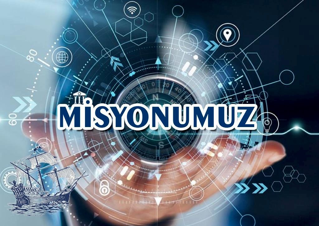 Amiral Turgut Reis Firması Misyonumuz